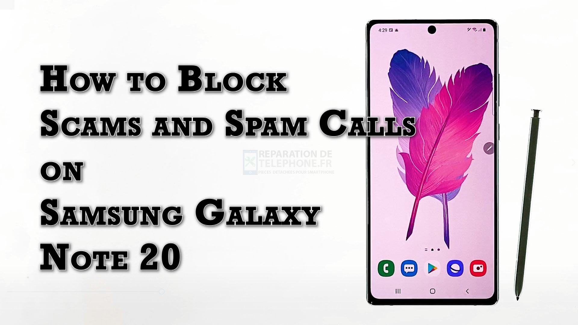 Comment bloquer les appels frauduleux et les spams sur le Samsung Galaxy Note 20 ?