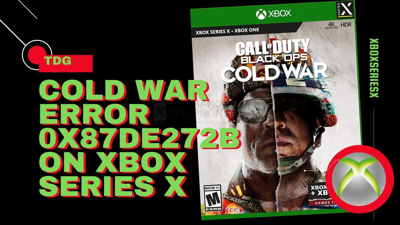 Comment corriger l'erreur 0x87de272b de Call of Duty Cold War sur la Xbox Series X