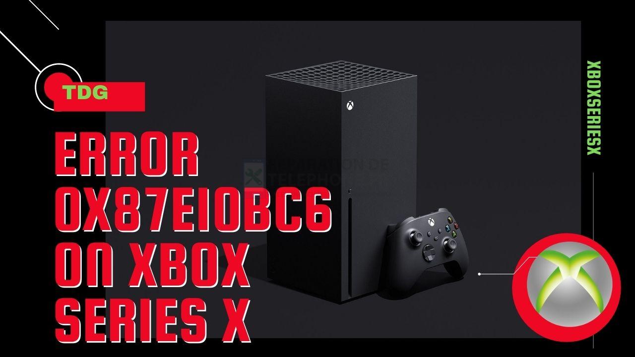 Comment corriger l'erreur 0x87E10BC6 sur la Xbox Series X