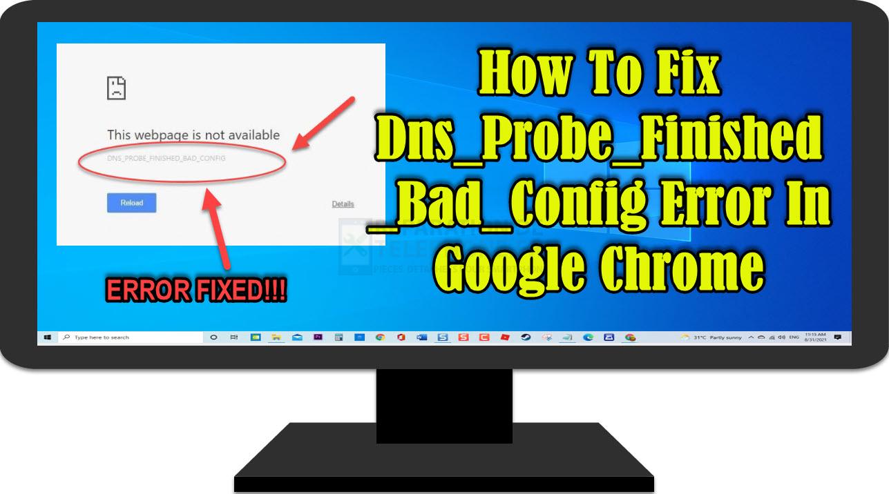 Comment corriger l'erreur DNS_Probe_Finished_Bad_Config dans Google Chrome