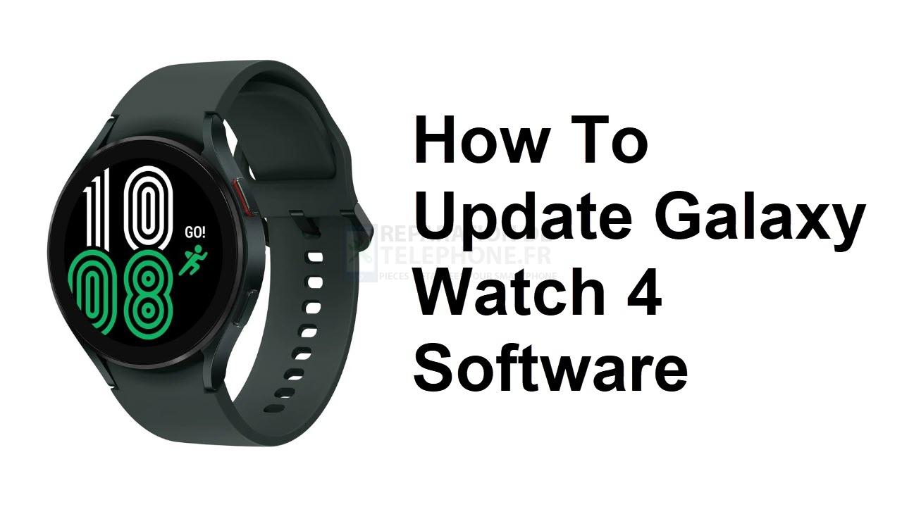 Comment mettre à jour le logiciel de la Galaxy Watch 4