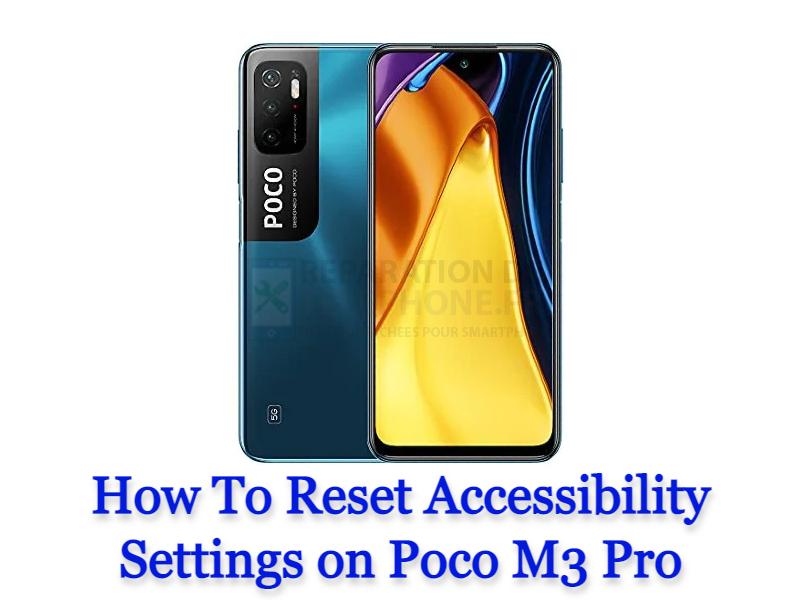 Comment réinitialiser les paramètres d'accessibilité du Poco M3 Pro ?