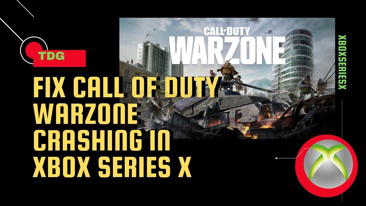 Comment réparer le crash de COD Warzone dans la Xbox Series X