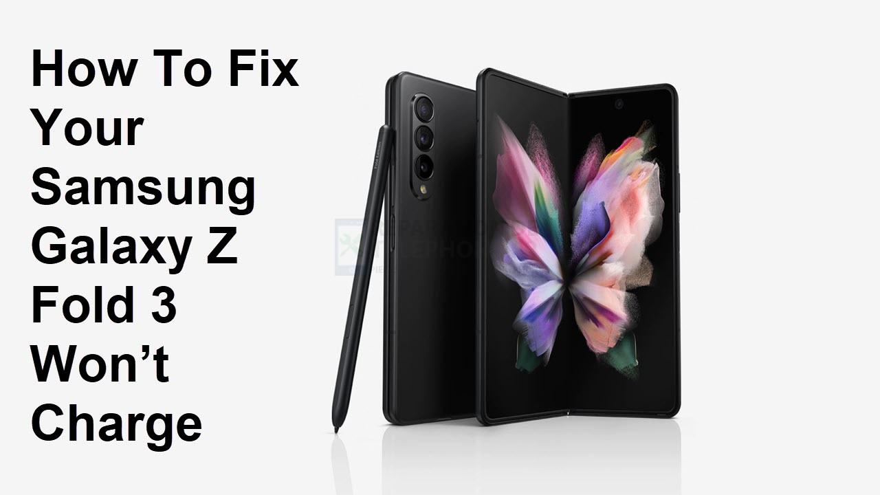 Comment réparer votre Samsung Galaxy Z Fold 3 qui ne se recharge pas ?