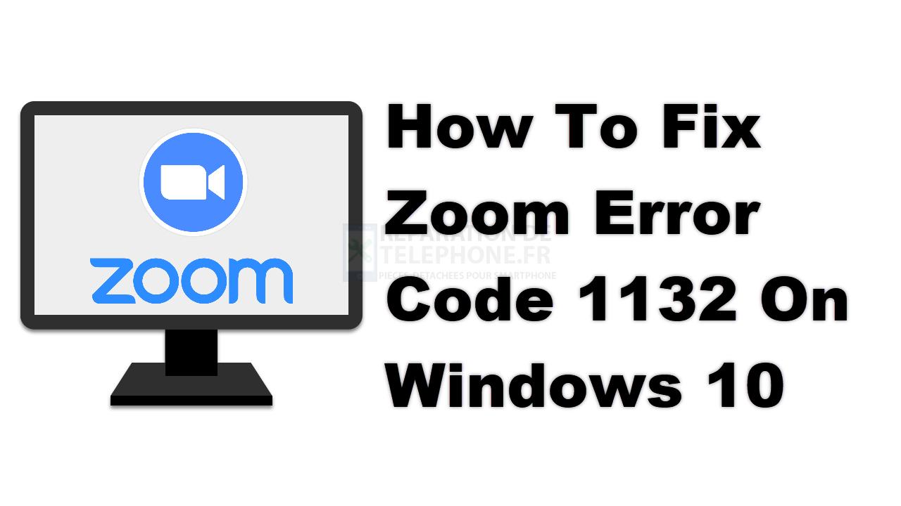 Comment résoudre le code d'erreur Zoom 1132 sur Windows 10