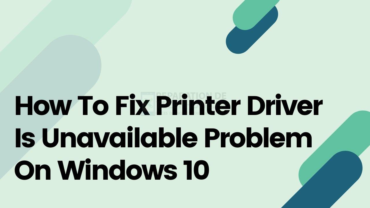 Comment résoudre le problème du pilote d'imprimante indisponible sous Windows 10 ?