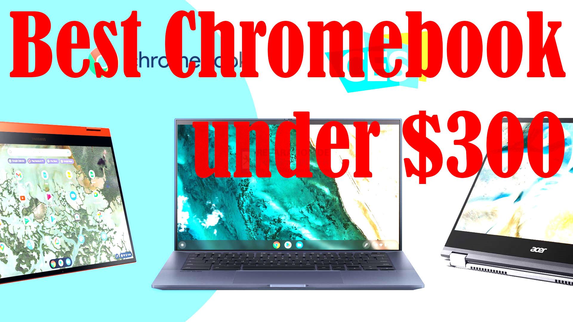 Les meilleurs Chromebooks de moins de 300 $ aux performances satisfaisantes