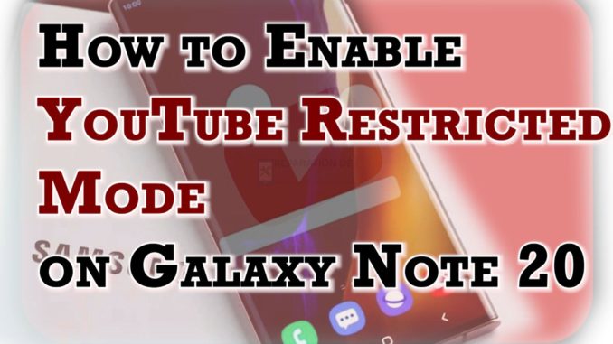 Comment activer le mode restreint de YouTube sur le Samsung Galaxy Note 20 ?