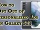 Comment activer l'option de désactivation de la personnalisation des publicités sur le Samsung Galaxy S21 | Arrêter les publicités basées sur les centres d'intérêt