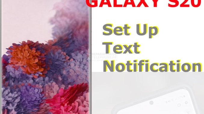 Comment configurer la notification de texte sur le Galaxy S20