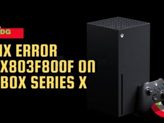 Comment corriger l'erreur 0x803F800F sur la Xbox Series X
