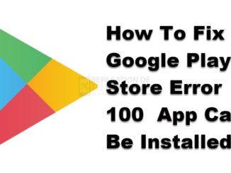 Comment corriger l'erreur 100 de la boutique Google Play : l'application ne peut pas être installée.