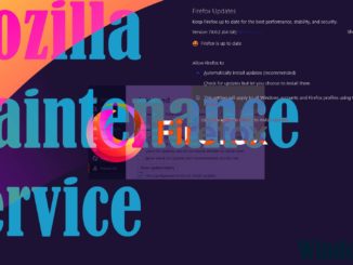 Comment gérer le service de maintenance de Mozilla sur Firefox