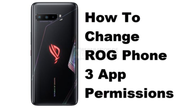 Comment modifier les permissions des applications du ROG Phone 3 ?