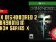 Comment réparer le plantage de Dishonored 2 dans la Xbox Series X