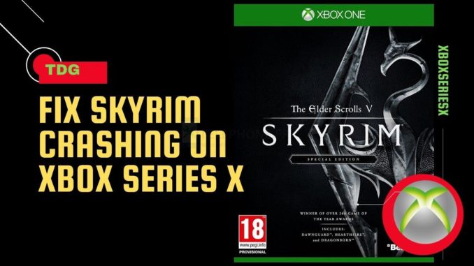 Comment réparer le plantage de Skyrim sur la Xbox Series X