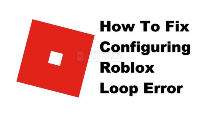 Comment réparer l'erreur de configuration de la boucle de Roblox ?