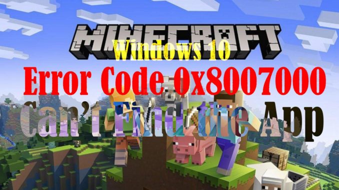 Comment résoudre le code d'erreur 0x80070002 de Minecraft pour Windows 10, impossible de trouver l'application.