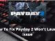 Comment résoudre le problème "Payday 2 ne se lance pas" ?