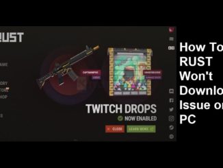 Comment résoudre le problème "RUST Won't Download" sur PC ?
