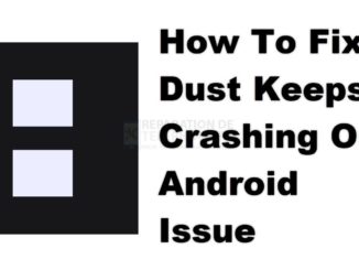 Comment résoudre le problème de Dust Keeps Crashing sur Android ?