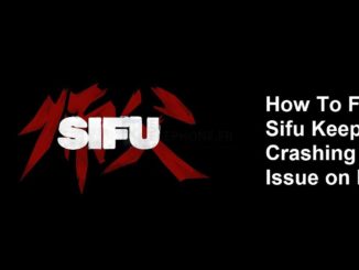 Comment résoudre le problème de Sifu Keeps Crashing sur PC