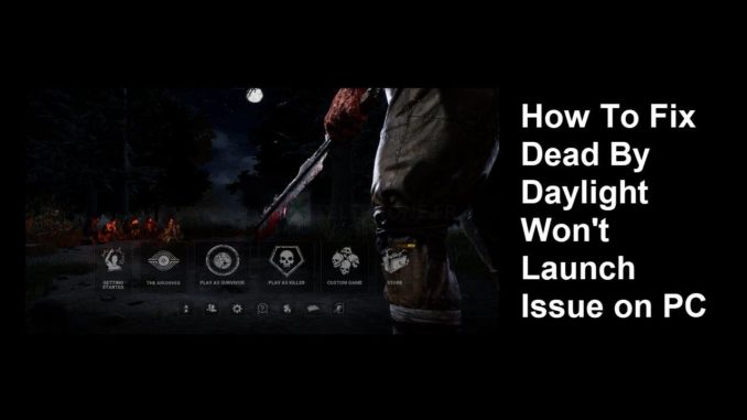 Comment résoudre le problème de l'impossibilité de lancer Dead By Daylight sur PC ?
