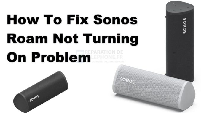 Comment résoudre le problème du Sonos Roam qui ne s'allume pas ?