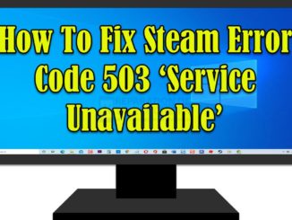 Comment résoudre le problème du code d'erreur 503 de Steam "Service indisponible" ?
