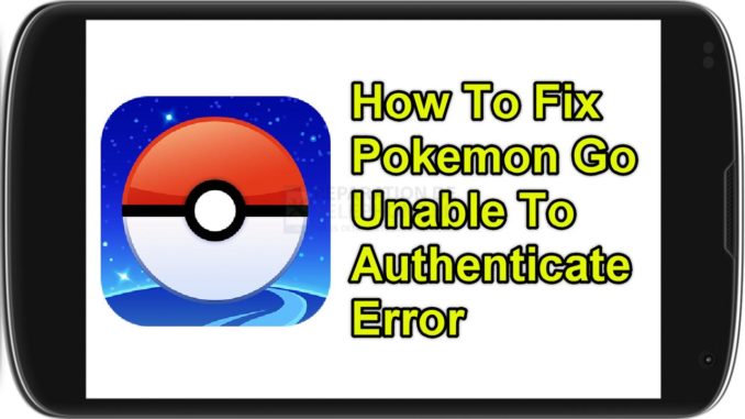 Comment résoudre l'erreur "Impossible de s'authentifier" de Pokemon Go ?