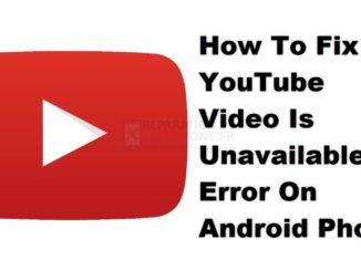 Comment résoudre l'erreur YouTube Video Is Unavailable sur un téléphone Android ?