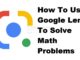 Comment utiliser Google Lens pour résoudre des problèmes de mathématiques