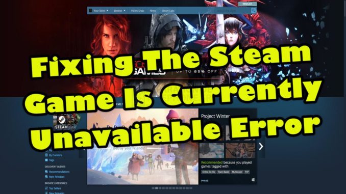 Correction de l'erreur "Steam Game Is Currently Unavailable" (le jeu est actuellement indisponible)
