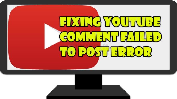 Correction de l'erreur "YouTube Comment Failed To Post