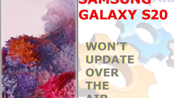 Le Galaxy S20 ne peut pas être mis à jour via OTA [Solutions rapides].