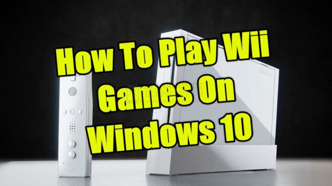 Les jeux Wii sur Windows 10 de manière simple et rapide