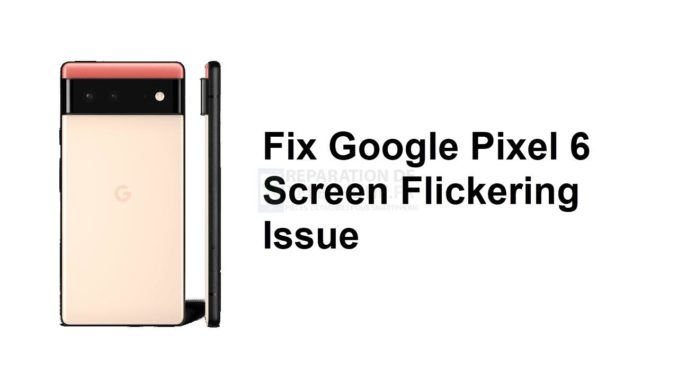 Résolution du problème de scintillement de l'écran du Google Pixel 6