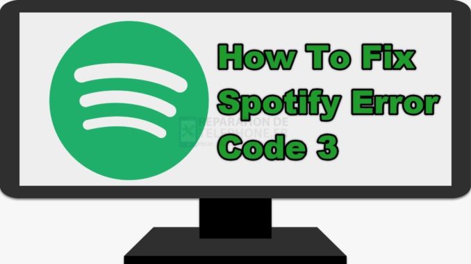 Spotify Error Code 3 Easy Fix